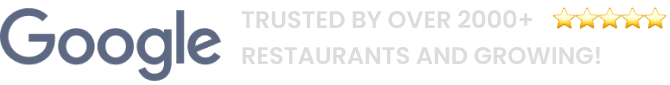 Google - Trusted by over 2000+ restaurants and growing!